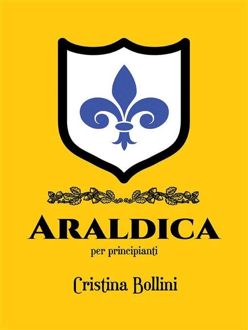 Title details for Araldica per principianti by Cristina Bollini - Available